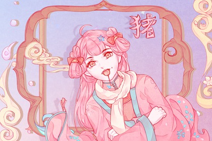 1995年属猪几月出生好 吉时吉月得吉祥